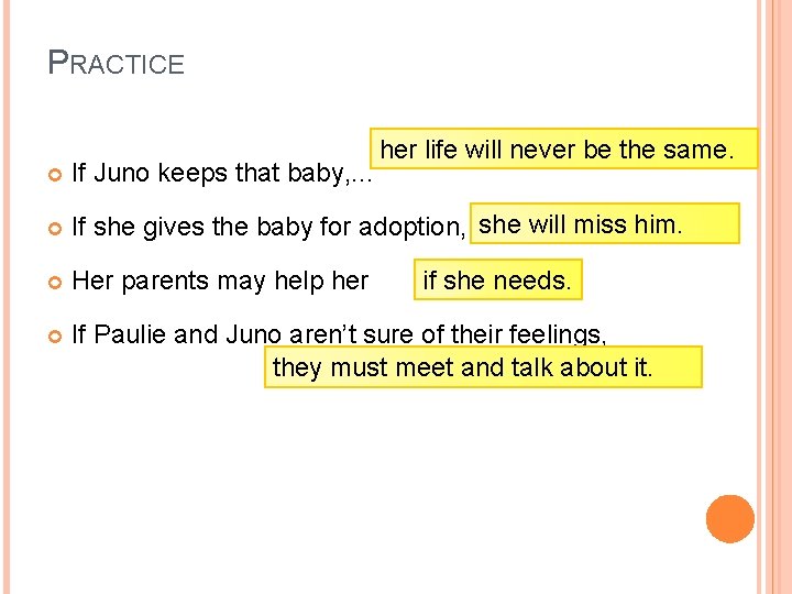 PRACTICE her life will never be the same. If Juno keeps that baby, .