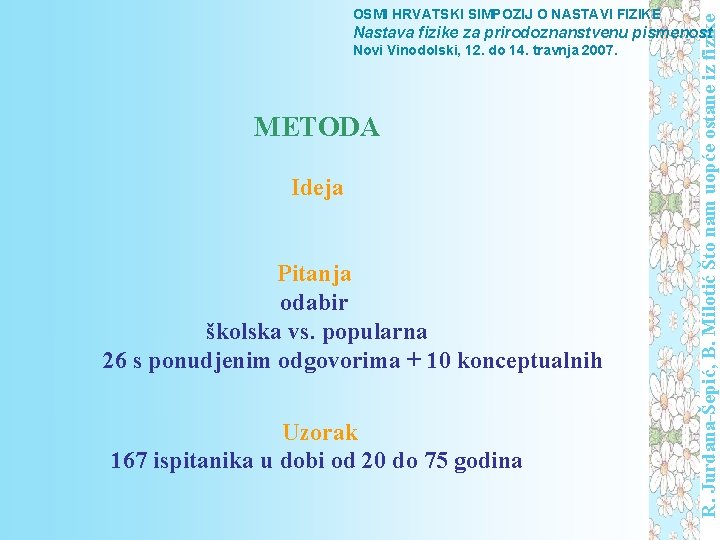 R. Jurdana-Šepić, B. Milotić Što nam uopće ostane iz fizike OSMI HRVATSKI SIMPOZIJ O