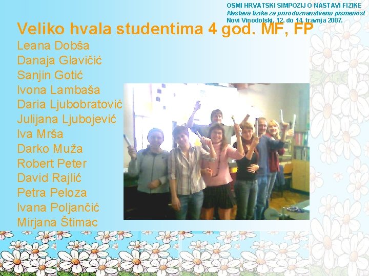 OSMI HRVATSKI SIMPOZIJ O NASTAVI FIZIKE Nastava fizike za prirodoznanstvenu pismenost Novi Vinodolski, 12.