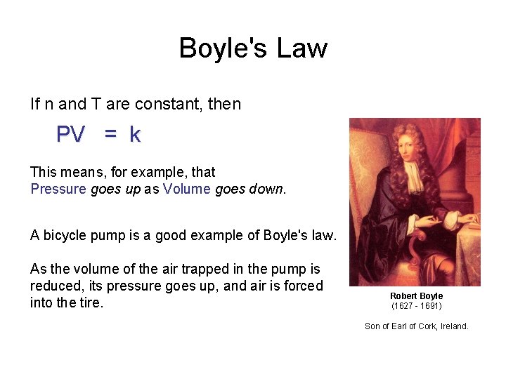 Boyle's Law If n and T are constant, then PV = k This means,