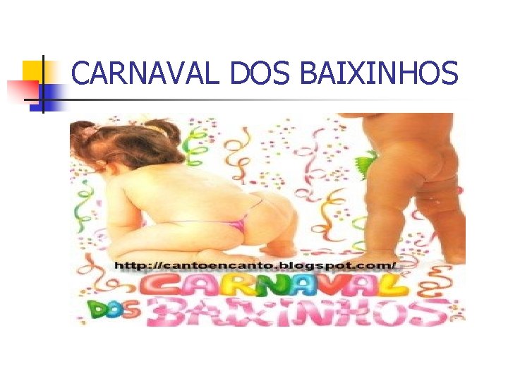 CARNAVAL DOS BAIXINHOS 