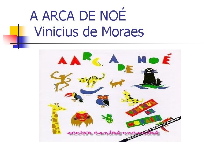 A ARCA DE NOÉ Vinicius de Moraes 