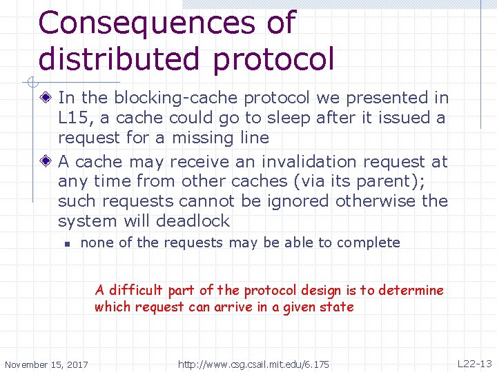 Consequences of distributed protocol In the blocking-cache protocol we presented in L 15, a