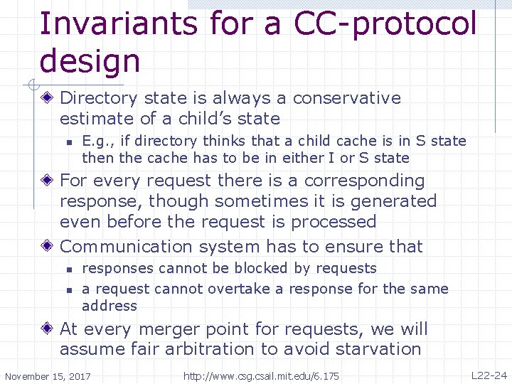 Invariants for a CC-protocol design Directory state is always a conservative estimate of a