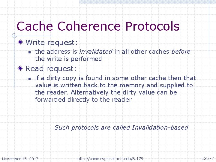 Cache Coherence Protocols Write request: n the address is invalidated in all other caches