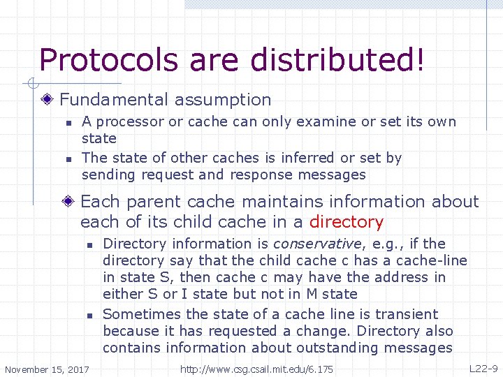 Protocols are distributed! Fundamental assumption n n A processor or cache can only examine