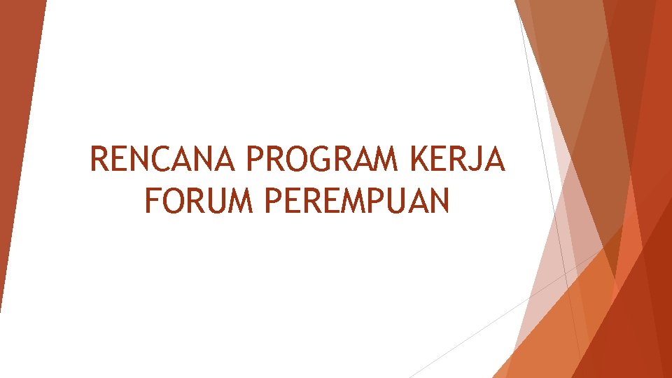 RENCANA PROGRAM KERJA FORUM PEREMPUAN 