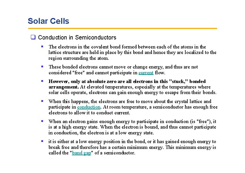 Solar Cells Conduction in Semiconductors The electrons in the covalent bond formed between each