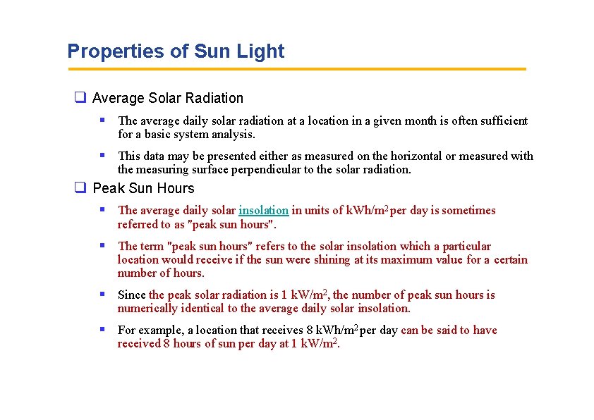 Properties of Sun Light Average Solar Radiation The average daily solar radiation at a