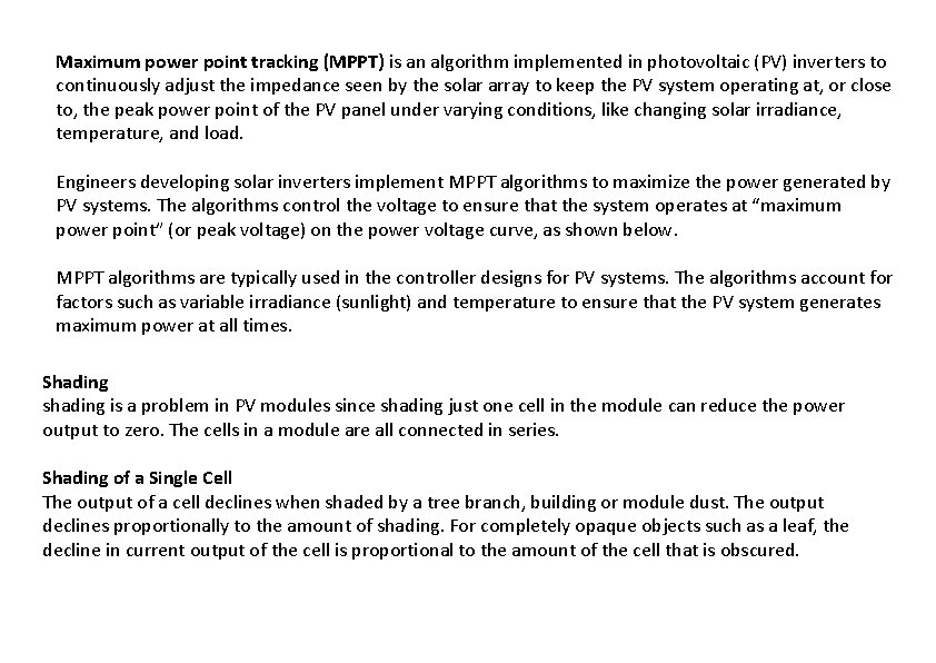 Maximum power point tracking (MPPT) is an algorithm implemented in photovoltaic (PV) inverters to