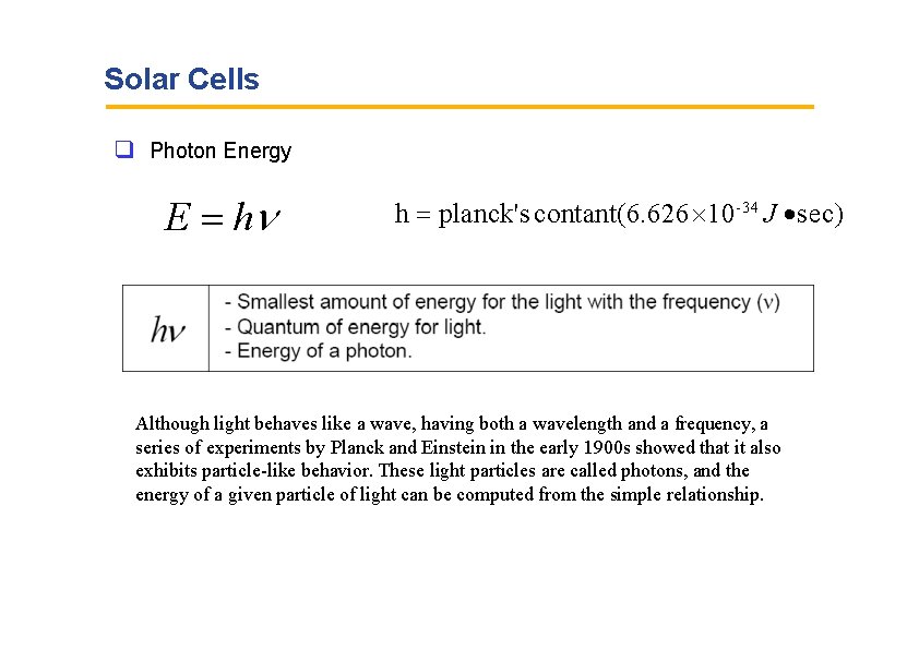 Solar Cells Photon Energy E h h planck's contant(6. 626 10 -34 J sec)