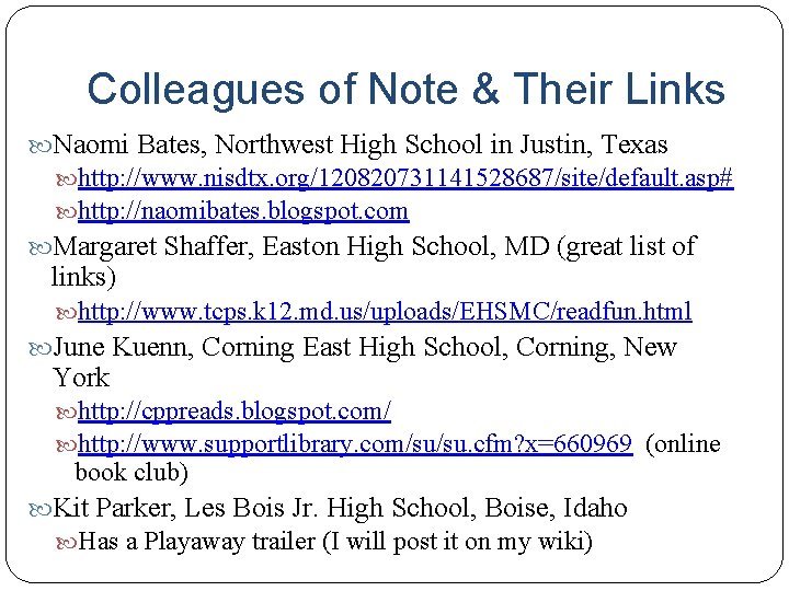 Colleagues of Note & Their Links Naomi Bates, Northwest High School in Justin, Texas