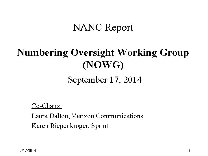 NANC Report Numbering Oversight Working Group (NOWG) September 17, 2014 Co-Chairs: Laura Dalton, Verizon