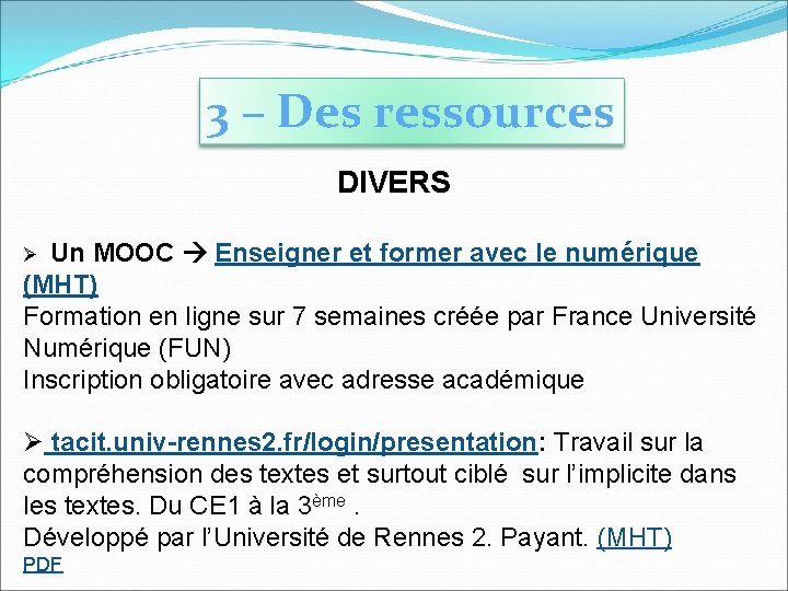 3 – Des ressources DIVERS Un MOOC Enseigner et former avec le numérique (MHT)