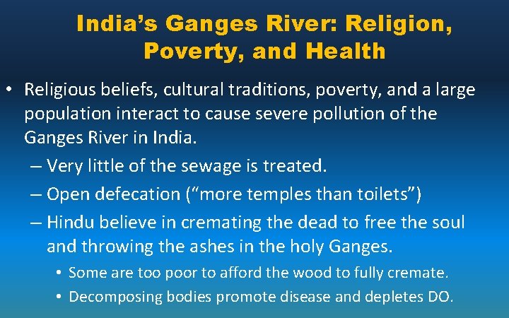 India’s Ganges River: Religion, Poverty, and Health • Religious beliefs, cultural traditions, poverty, and