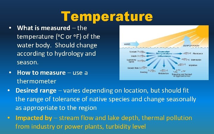 Temperature • What is measured – the temperature (o. C or o. F) of