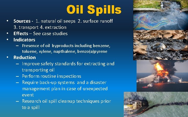 Oil Spills • Sources - 1. natural oil seeps 2. surface runoff 3. transport