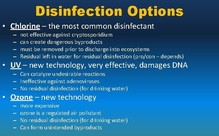 Disinfection Options • Chlorine – the most common disinfectant – – not effective against