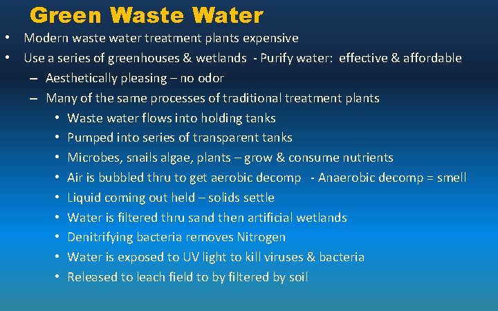 Green Waste Water • Modern waste water treatment plants expensive • Use a series