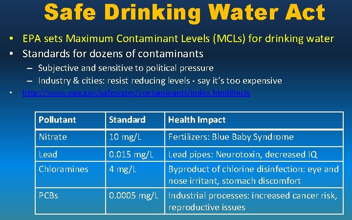 Safe Drinking Water Act • EPA sets Maximum Contaminant Levels (MCLs) for drinking water
