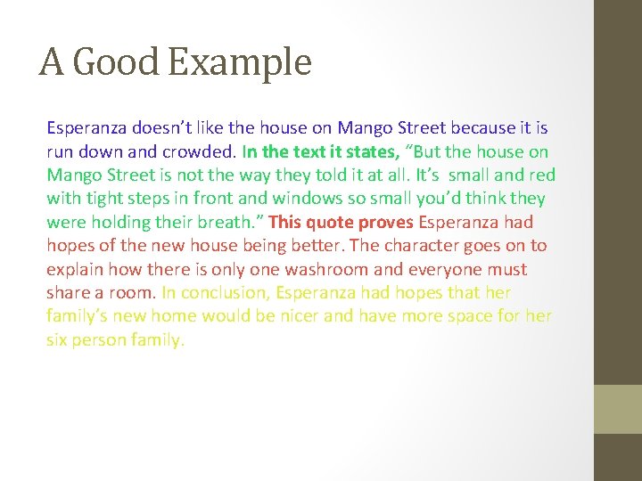 A Good Example Esperanza doesn’t like the house on Mango Street because it is