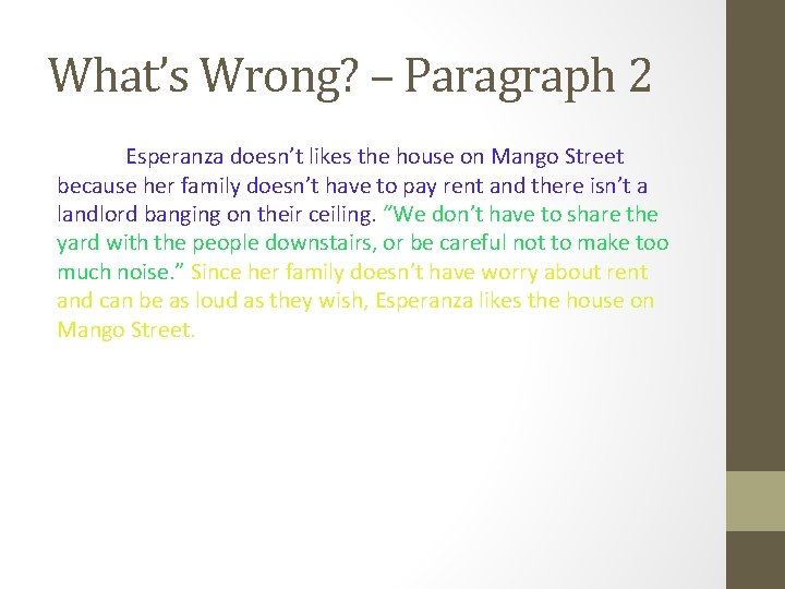What’s Wrong? – Paragraph 2 Esperanza doesn’t likes the house on Mango Street because