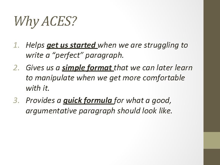 Why ACES? 1. Helps get us started when we are struggling to write a