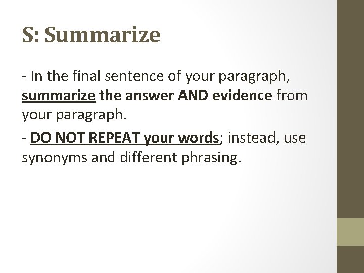 S: Summarize - In the final sentence of your paragraph, summarize the answer AND
