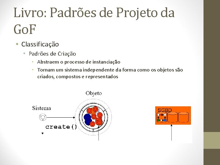 Livro: Padrões de Projeto da Go. F • Classificação • Padrões de Criação •