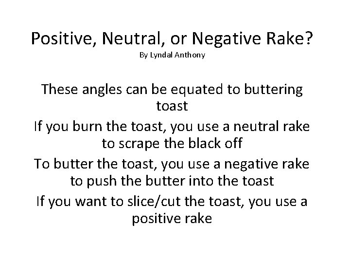 Positive, Neutral, or Negative Rake? By Lyndal Anthony These angles can be equated to
