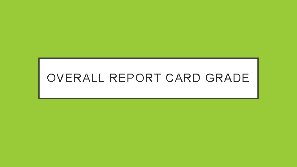 OVERALL REPORT CARD GRADE 