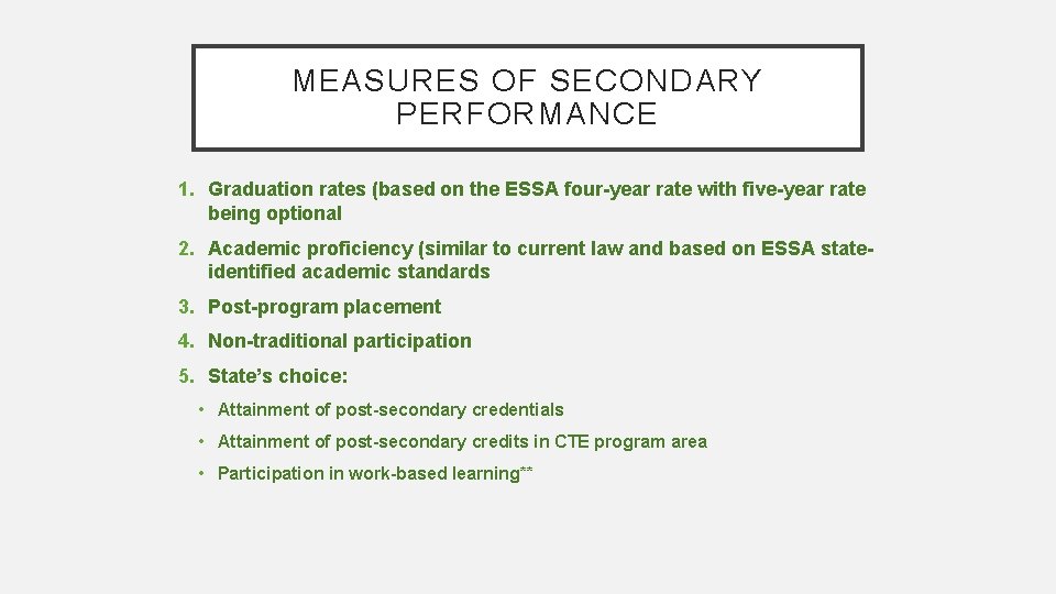 MEASURES OF SECONDARY PERFORMANCE 1. Graduation rates (based on the ESSA four-year rate with