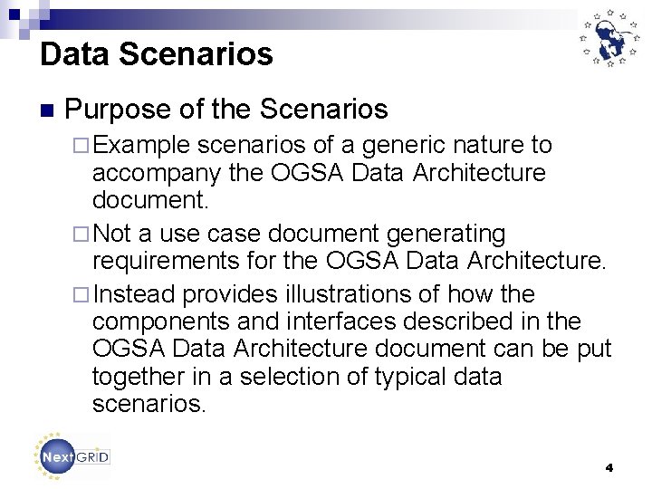 Data Scenarios n Purpose of the Scenarios ¨ Example scenarios of a generic nature