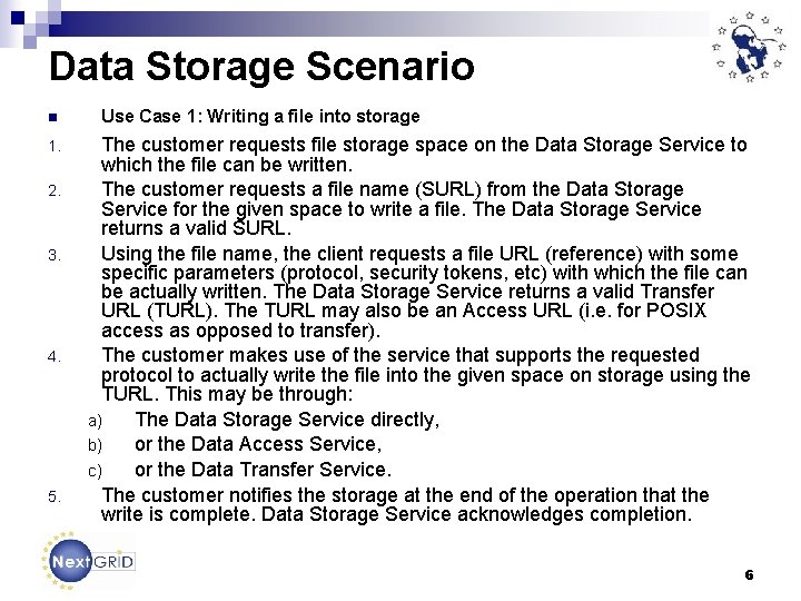 Data Storage Scenario n 1. 2. 3. 4. 5. Use Case 1: Writing a