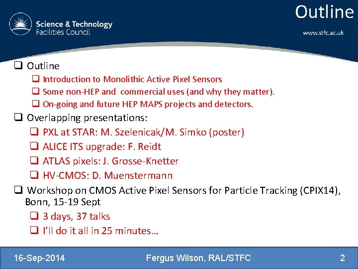 Outline q Introduction to Monolithic Active Pixel Sensors q Some non-HEP and commercial uses