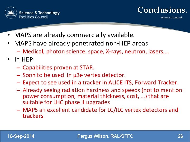 Conclusions. • MAPS are already commercially available. • MAPS have already penetrated non-HEP areas