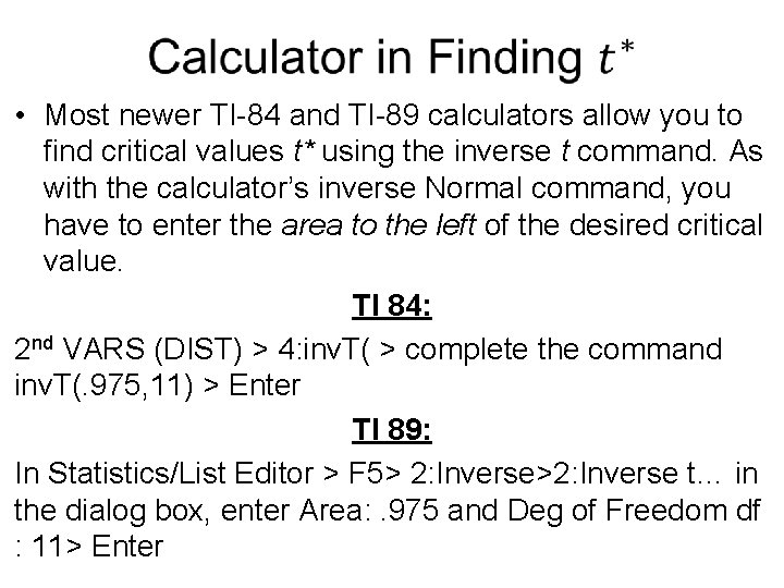  • Most newer TI-84 and TI-89 calculators allow you to find critical values
