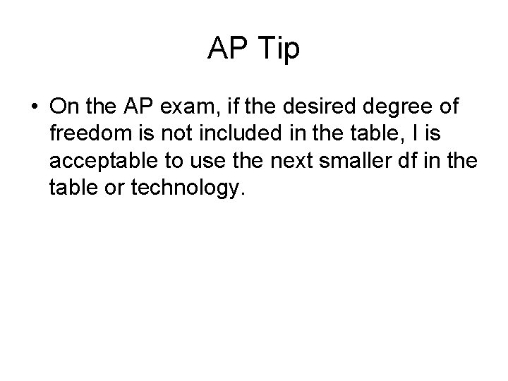 AP Tip • On the AP exam, if the desired degree of freedom is