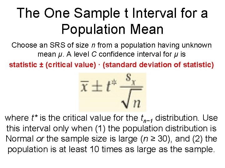 The One Sample t Interval for a Population Mean Choose an SRS of size