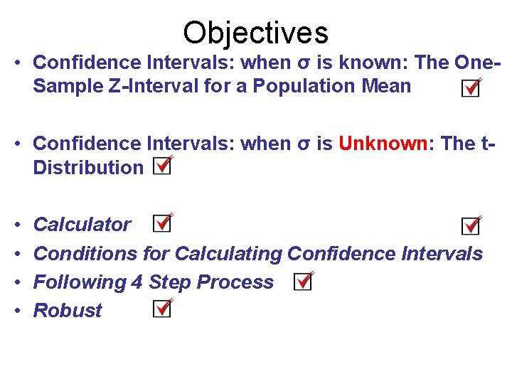 Objectives • Confidence Intervals: when σ is known: The One. Sample Z-Interval for a