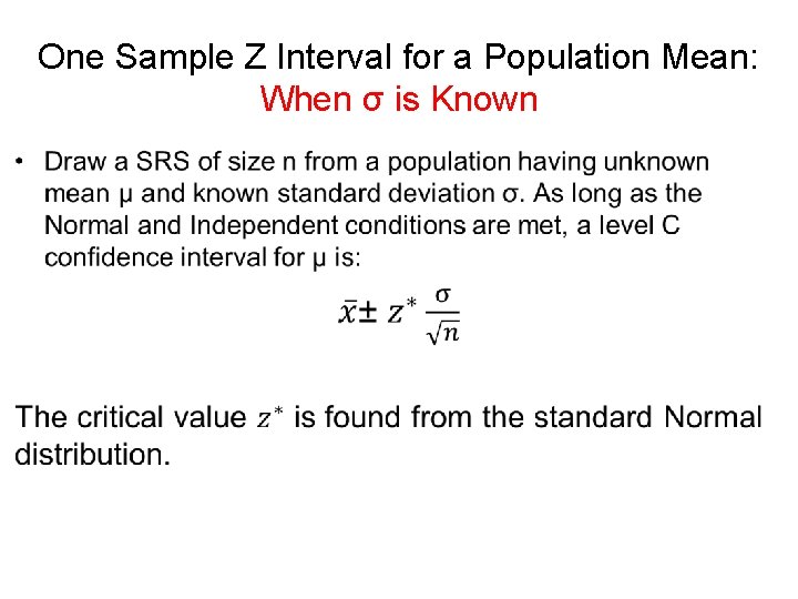 One Sample Z Interval for a Population Mean: When σ is Known • 