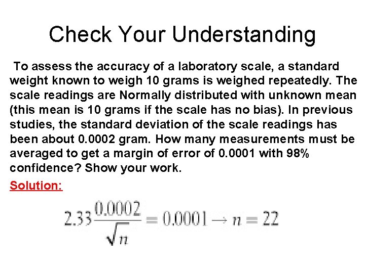 Check Your Understanding To assess the accuracy of a laboratory scale, a standard weight