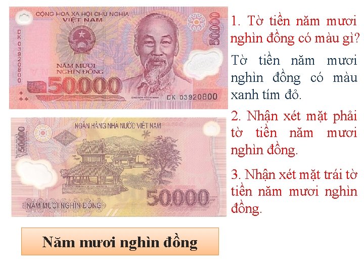 1. Tờ tiền năm mươi nghìn đồng có màu gì? Tờ tiền năm mươi