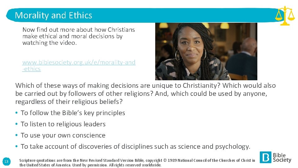 Morality and Ethics Now find out more about how Christians make ethical and moral