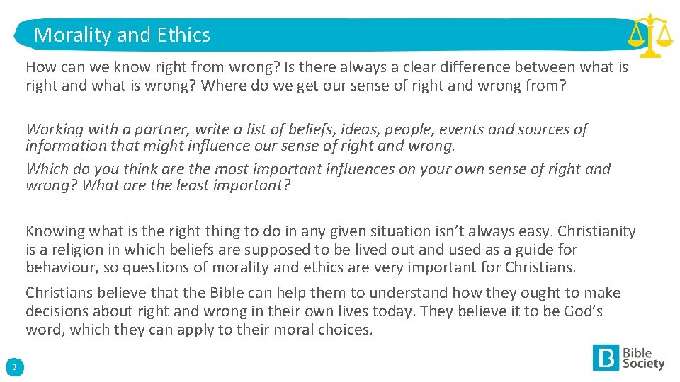 Morality and Ethics How can we know right from wrong? Is there always a