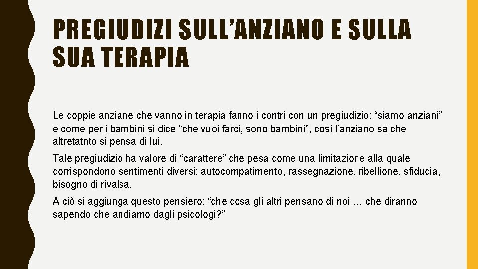 PREGIUDIZI SULL’ANZIANO E SULLA SUA TERAPIA Le coppie anziane che vanno in terapia fanno