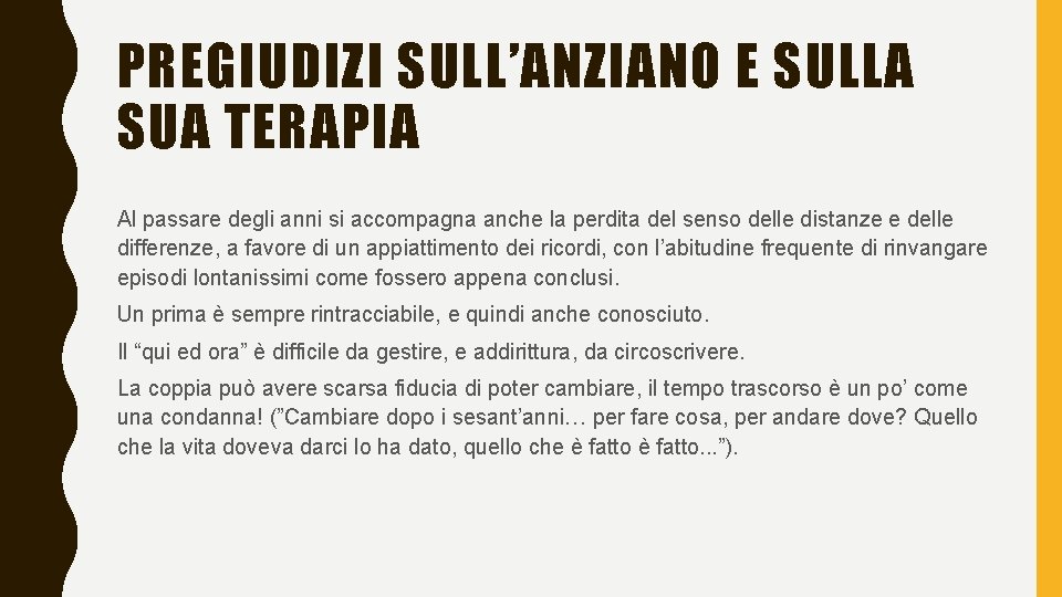 PREGIUDIZI SULL’ANZIANO E SULLA SUA TERAPIA Al passare degli anni si accompagna anche la