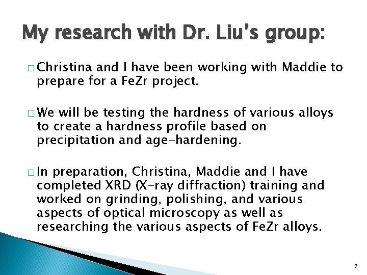 My research with Dr. Liu’s group: � Christina and I have been working with