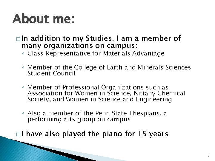 About me: � In addition to my Studies, I am a member of many