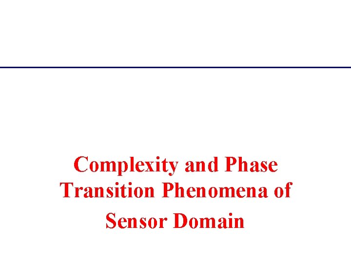 Complexity and Phase Transition Phenomena of Sensor Domain 